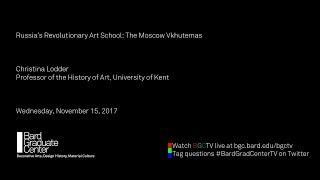 Lecture — Russia’s Revolutionary Art School: The Moscow Vkhutemas (Christina Lodder)