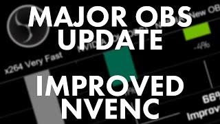 MAJOR Update To OBS's NVENC Encoder! | Behind The Technical