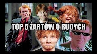 TOP 5 ŻARTÓW O RUDYCH