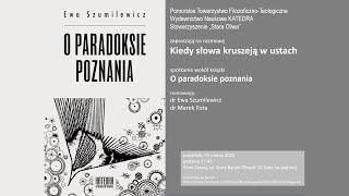 Ewa Szumilewicz "O paradoksie poznania" - 2022.03.31