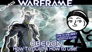 Warframe - Oberon Build! (THIS REWORK IS AMAZING! one of the BEST top tier frames!) (Get Triggered)