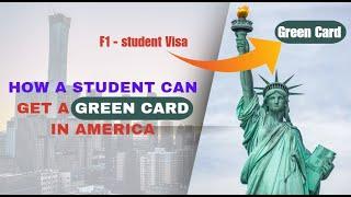 F1 to Green Card -  How Students Can Obtain a Green Card in America | Step-by-Step Guide #greencard