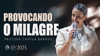 Pastora Camila Barros | Provocando o Milagre