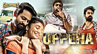 Uppena Movie Hindi Dubbed Release Date Finally Confirmed | World TV Premiere | Goldmines TV | Uppena