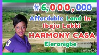 Land For Sale || Affordable Land at Eleranigbe Ibeju Lekki || Harmony CASA Estate