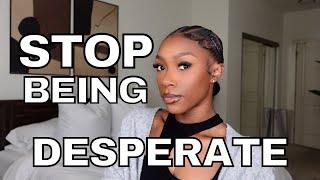 STOP BEING SO DESPERATE FOR LOVE | HOW TO DE-CENTER MEN FROM YOUR LIFE & STOP SETTLING FOR LESS