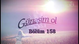 Günəşim ol (158-ci bölüm)