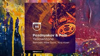 Pozdnyakov & Pola — Yellowstone (Mike Spirit Version)