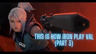 This is how iron play val (part3)