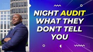 Night Audit, What They Don't Tell You About Hotel Night Auditors