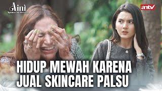 Azab Menjual Skin Care Palsu! | Aini Malaikat Tak Bersayap ANTV Eps 25 FULL