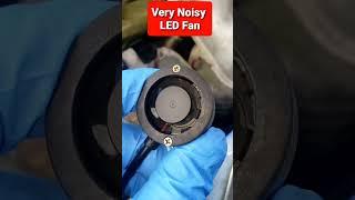 Very noisy LED Headlight fan. #tratohechomotor