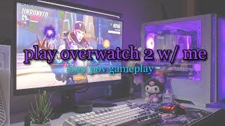 play overwatch 2 w/ me  [COZY POV GAMEPLAY]