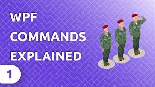 WPF Commands Explained  [1 of 2 ]