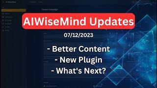 AIWiseMind New Features: Better Content, New Plugin, & What's Next?