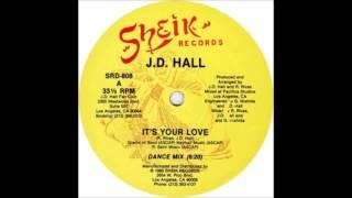 J D  Hall ‎– It's Your Love 1988