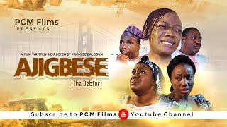 AJIGBESE (The Debtor) // PCM Films // Written & Directed by Promise Balogun