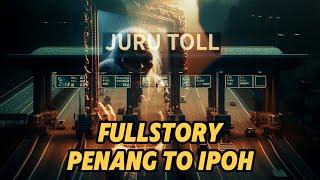 FULLSTORY PENANG TO IPOH