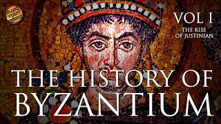 The History of Byzantium - Vol 1: The Rise of Justinian