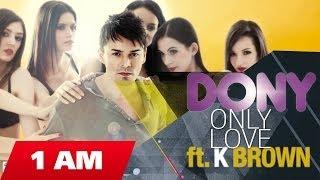 Dony - Only Love ft. K-Brown ( Official Radio Edit )