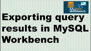 Exporting query results in MySQL Workbench | Data Export MySQL Workbench | KK JavaTutorials