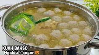 SEGER BANGET‼️RESEP KUAH BAKSO‼️BENING DAN NGALDU