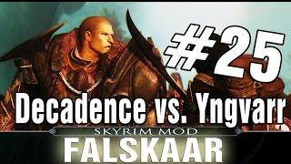 Skyrim Falskaar Part 25 - Decadence vs. Yngvarr + Ending [Final]