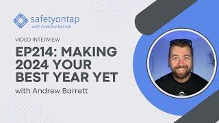 Ep214  Making 2024 Your Best Year Yet with Andrew Barrett