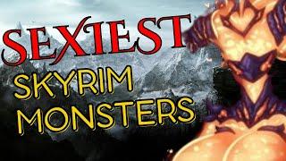 Which Skyrim Monsters are Sexiest?