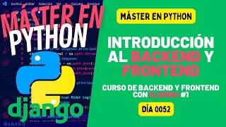 Introducción al BACKEND y FRONTEND - Máster en PYTHON #52