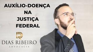 Processo do auxílio-doença contra INSS na Justiça Federal, perícia e retroativo [2021].