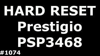 Сброс настроек Prestigio PSP3468 (Hard Reset Prestigio Wize OK3 PSP3468 DUO)