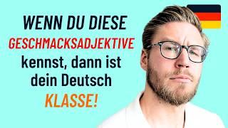 Kennst du diese Adjektive des Geschmacks?