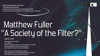 Matthew Fuller - "A Society of the Filter?"