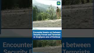 Encounter breaks out between Security Forces and Terrorists in Singhpora area of Kishtwar