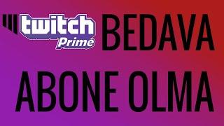 TWITCH PRIME İLE NASIL BEDAVA ABONE OLUNUR?