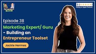 E38 | Marketing Expert - Building an Entrepreneur Toolset | Jackie Hermes