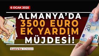 Almanya’da 3500 Euro Ek Yardım Müjdesi! - 6 Ocak 2025