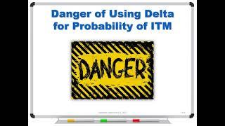 Danger of Using Delta for Probability of an Option Being ITM