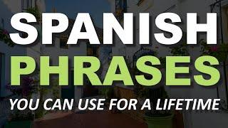 Short Spanish Phrases You Can Use For a Lifetime — Listen Every Day And Learn Spanish Fast!