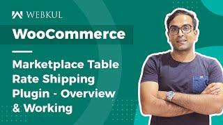 WooCommerce Multi Vendor Table Rate Shipping Plugin - Overview