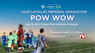 Louis Riel  School Division Jules Lavallee  Memorial Graduation Pow Wow June 8, 2022