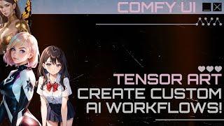 Tensor Art Tutorial - Create & Customize Your Own Models With Comfy UI