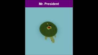 Mr President is OP (A Bizarre Day)