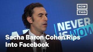 Sacha Baron Cohen Rips Facebook and Other Social Media Giants | NowThis