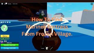 How To Find Marines Fortress From Frozen Village In Blox Fruits | Roblox.