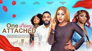 ONE STRING ATTACHED - UCHE MONTANA, CHIKE DANIELS, CAROLINE IGBE, latest 2023 nigerian movie