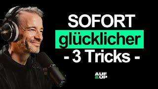 3 Mentaltricks, die SOFORT glücklicher machen | AUF & UP #082