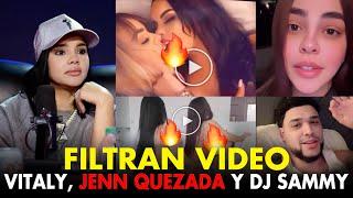 UN LIO FEO! SE FILTRAN VIDEO DE VITALY SANCHEZ Y JENN QUEZADA Y DJ SAMMY ROMPE EL SILENCIO