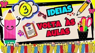 VOLTA ÀS AULAS: 3 Ideias| EDUCAÇÃO INFANTIL